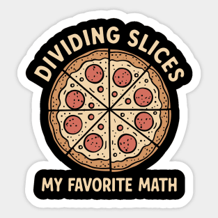 Dividing Slices My Favorite Math Foodie Humor Pun Sticker